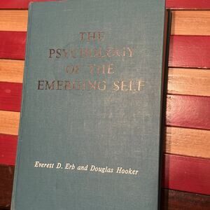 Psychology of the‎ Emerging Self by Everett D. Erb and Douglas Hooker
